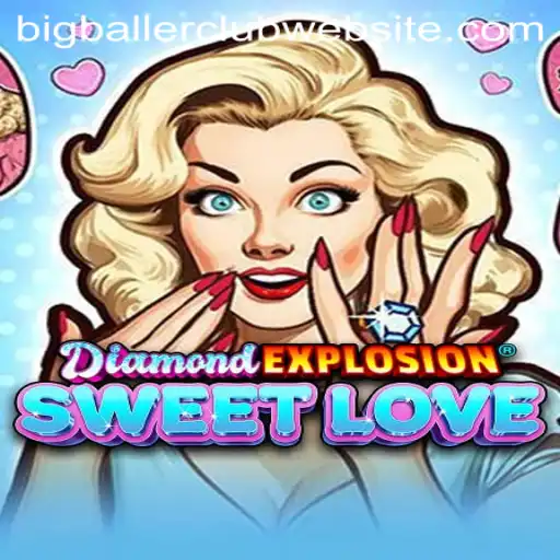 DiamondExplosionSweetLove: A Dive into the BigBallerClub's Latest Sensation