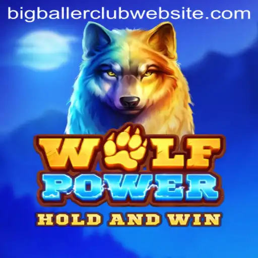 Experience the Thrill of WolfPower: BigBallerClub's Latest Gaming Sensation
